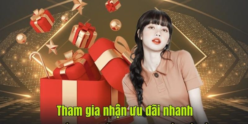 Tham gia nhận ưu đãi nhanh