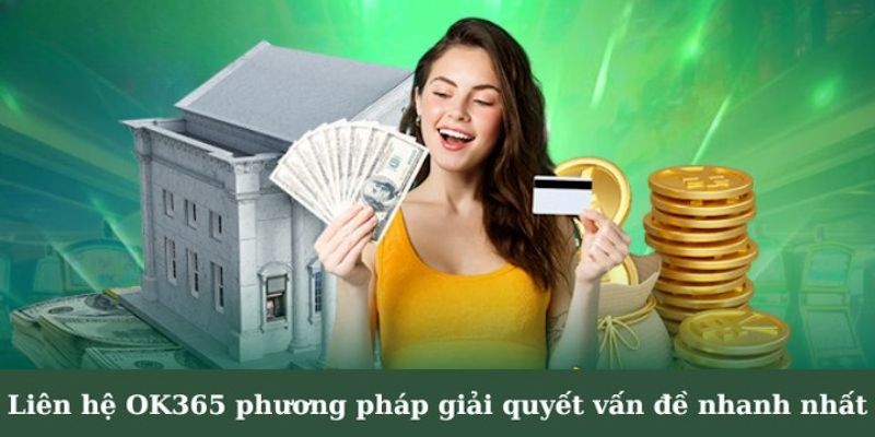 Các phương thức liên hệ OK365 để nhận phản hồi nhanh nhất