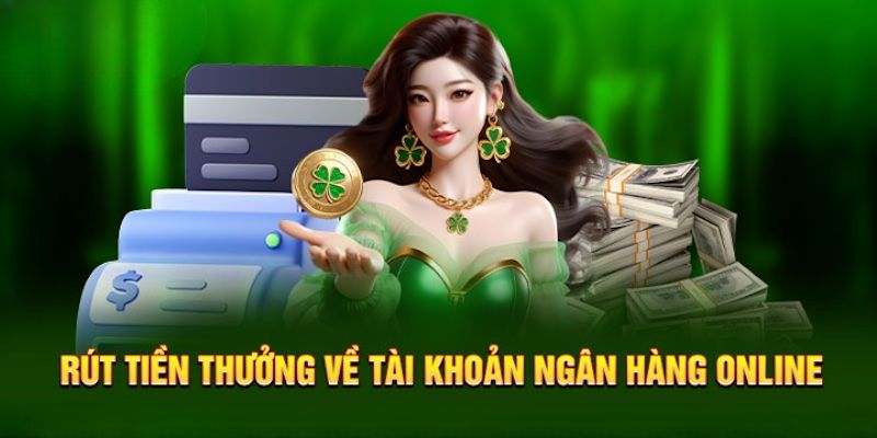 Cách thức lấy vốn về quan ngân hàng trực tuyến nhanh chóng